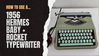 1956 Hermes Baby Typewriter — Complete Tutorial & Maintenance