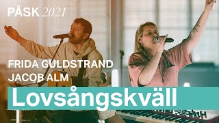 Worship Night - Frida Guldstrand & Jacob Alm - Easter 2021 Filadelfia Church