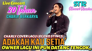 🔥ADAKAH KAU SETIA' CHARLY Cover STINGS🔴TK Sangka Owner Lagu Ni Dtg Tengok & Gadis2 Mjerit Histeria