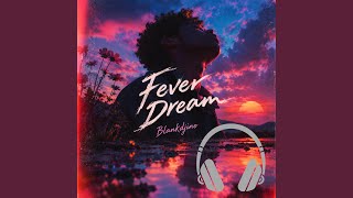 Fever Dream