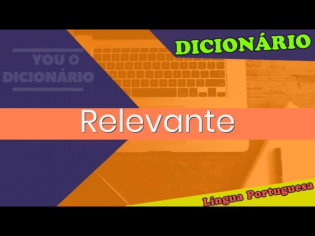 Relevante - Dicio, Dicionário Online de Português