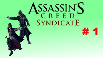 Assassins creed Syndicate   A spanner in the works  # 1 Sequence 1 - [Walkthrough]