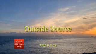 BBC Outside Source intro 7pm 9.3.23