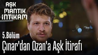 Çınar'dan Ozan'a Aşk İtirafı - Aşk Mantık İntikam 5. Bölüm