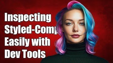 How to Inspect Styled-Components Easily with Dev Tools: A Quick Guide