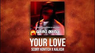 Scory Kovitch x @Kalash972  - Your Love (VIDEO LYRICS)