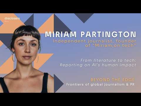 From Literature to Tech: Reporting on AI's Human Impact - with Miriam Partington, journalist