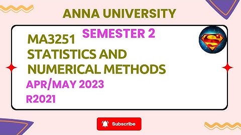 MA3251 Statistics and Numerical Methods Apr/May 2023 #r2021 #sem3 #importantquestions