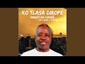 Ko Tlasa Dirope Ko Tlasa Dirope