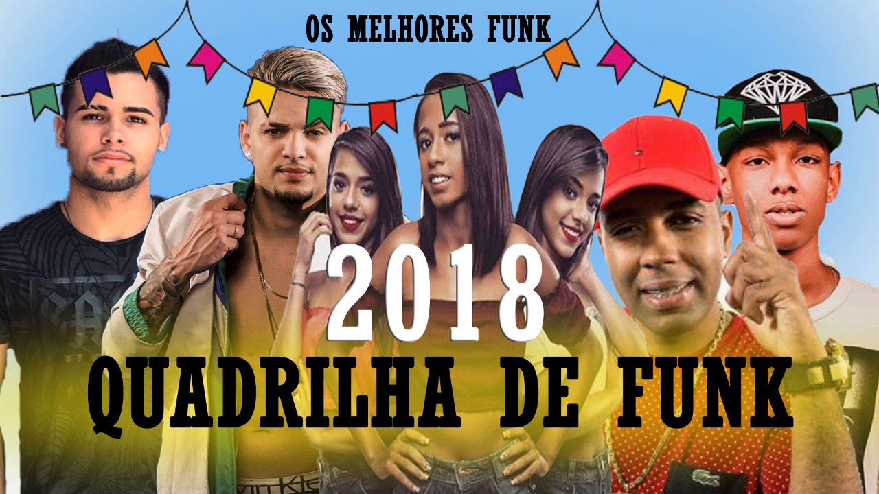Quadrilha Maluca de FUNK 2018 | MELHORES FUNK PARA FESTA JUNINA ( KDENCE ) Medley Funk  #1