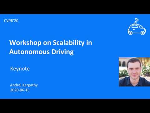 [CVPR'20 Workshop on Scalability in Autonomous Driving] Keynote - Andrej Karpathy