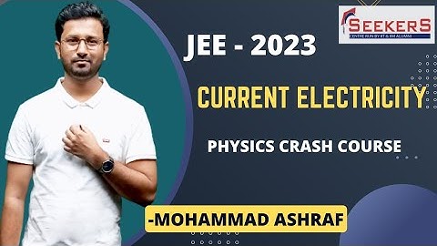Current Electricity - 1 l JEE Crash Course - 2023 l Seekers Education