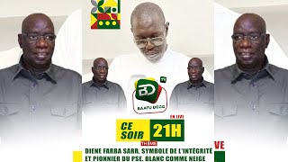 [🔴 EN 𝐃𝐈𝐑𝐄𝐂𝐓 ]BAH DIAKHATE : DIENE FARBA SARR, SYMBOLE DE L'INTÉGRITÉ ET PIONNIER DU PSE...