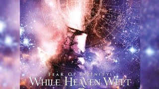 While Heaven Wept - Fear of Infinity (2011)