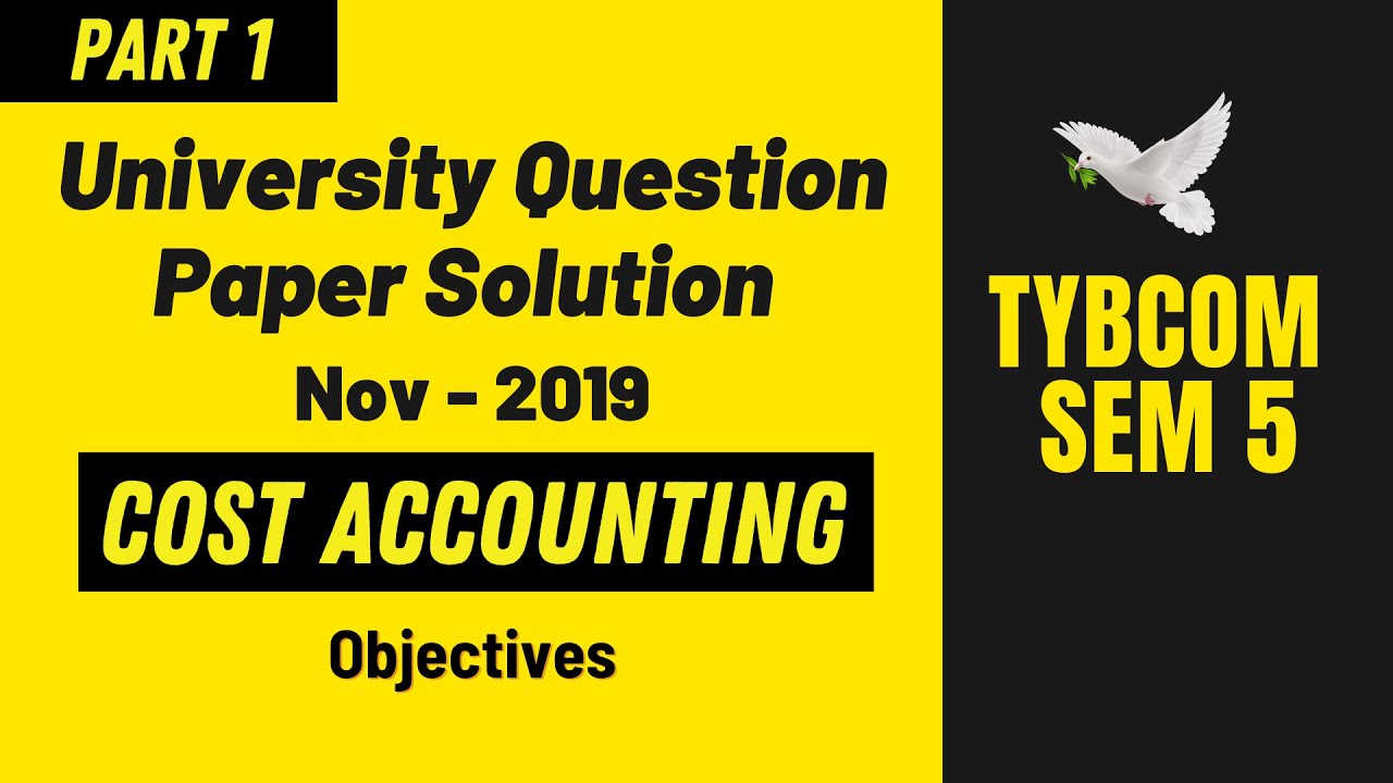 1 Cost Accounting Question Paper Solution Nov 2019 (Part 1) Objectives YouTube