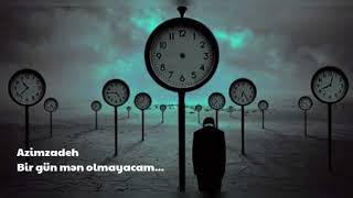 Azimzadeh - Bir Gün Mən Olmayacam... Feat Layla 2025 Music