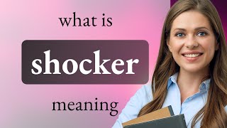 Shocker | SHOCKER definition