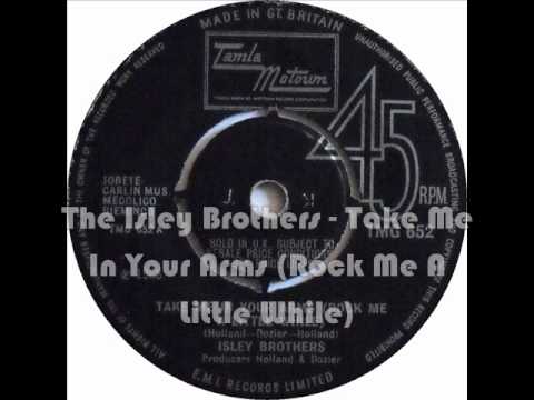 The Isley Brothers - take me in your arms (rock me a little while)