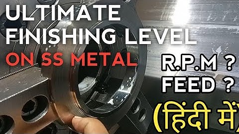 cnc ULTIMATE FINISHING ON SS ऐसी फिनिशिंग कैसे लाये RPM और FEED रखनी है (हिंदी में)cnc programming