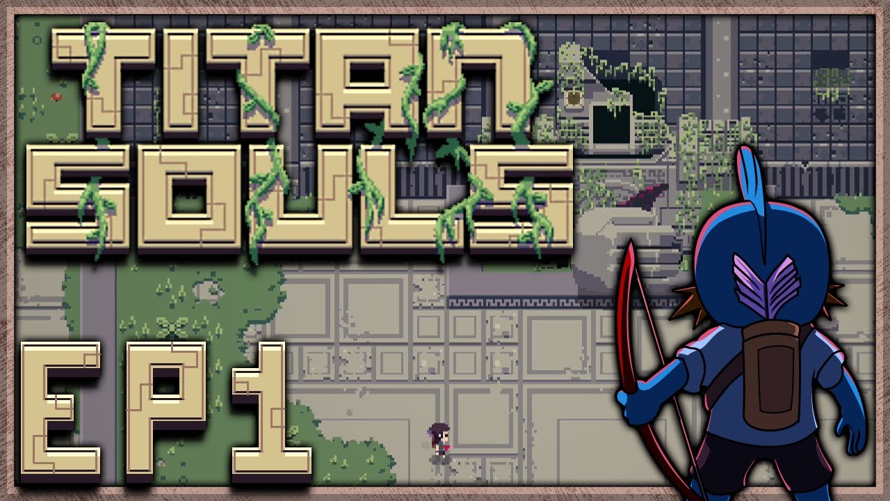 Titan Souls | Ep 1: The Prophecy Fulfilled