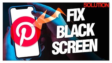How to Fix Black Screen on Pinterest App - Quick & Easy Solutions