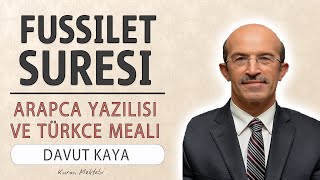 Fussilet suresi anlamı hızlı dinle Davut Kaya (Fussilet suresi arapça yazılışı okunuşu ve meali)