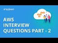 AWS Interview Questions Part - 2 | AWS Interview Questions And Answers Part - 2 | Simplilearn