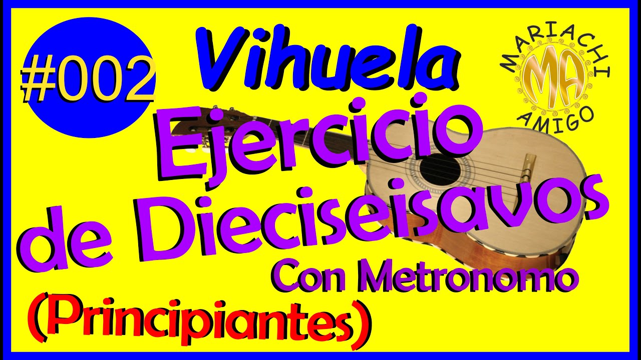 📌 Dieciseisavos con Metrónomo (Principiantes) - Velocidad en la Vihuela | Curso de Vihuela #002