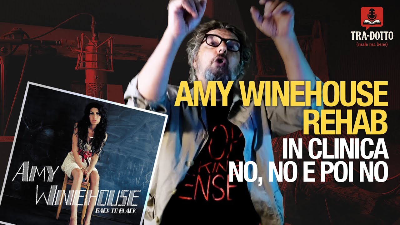 Rehab  di Amy Winehouse e  traduzione italiana