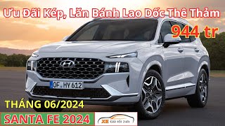 ✅ Giảm Thuế, Hyundai Santa Fe Tháng 6, Tổng Lăn Bánh Lao Dốc Giảm Cực Thê Thảm  | Xegiatot24h