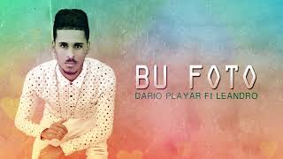 Dario Playar | Bu Foto feat Leandro