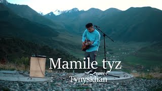 Мамиле туз - Tynyskhan  /Раймаалы