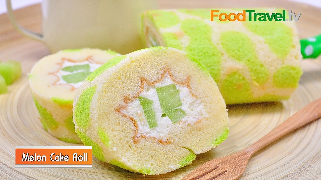 เมลอนเค้กโรล Melon Cake Roll | FoodTravel