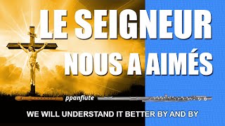 Video thumbnail of "LE SEIGNEUR NOUS A AIMÉS (We will understand it better by and by)  (Flute/Recorder Cover)"