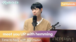 meet you UP with hemming (헤밍) . Time to heal with our music