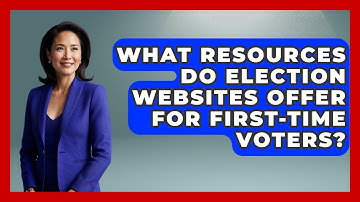 What Resources Do Election Websites Offer for First-Time Voters? | First Time Voter Expert News