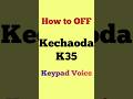 Kechaoda k35 keypad voice off #shorts