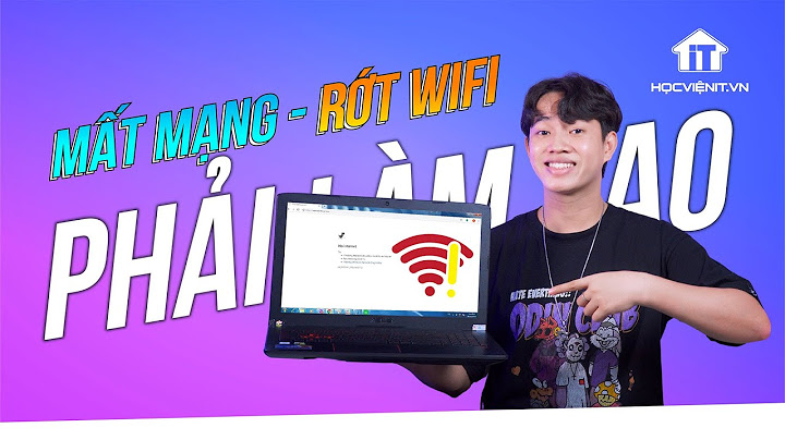 Cách khắc phục lỗi wifi không bắt được