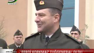 FERDİ KORKMAZ TUĞGENERAL OLDU