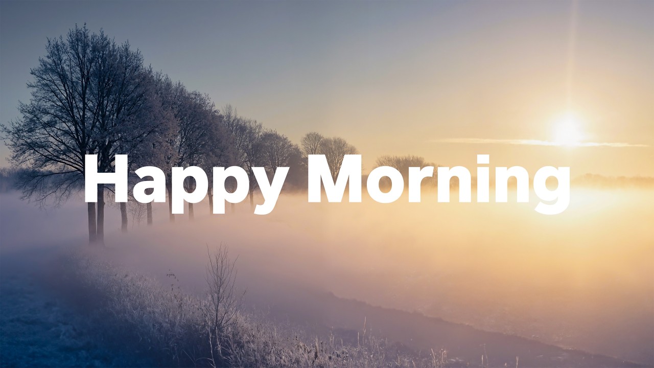 Happy Morning 2026 🌞☕ Chillout & Deep House Music for Good Mood and Fresh Start