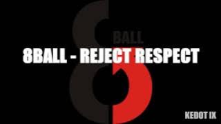 Download lagu 8BALL - REJECT RESPECT LIRIK (LAGU TERBARU 8BALL 2016)