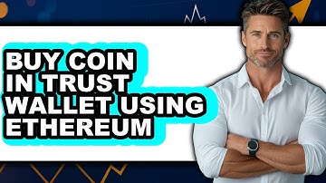 How to Buy Coin in Trust Wallet Using Ethereum - Full Guide
