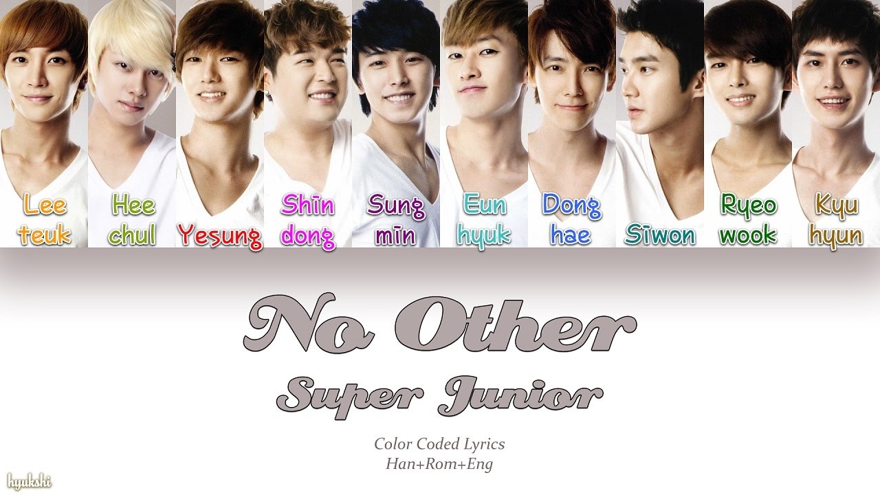 Super Junior (슈퍼주니어) – No Other (너 같은 사람 또 없어) (Color Coded Lyrics)  [Han/Rom/Eng] - YouTube