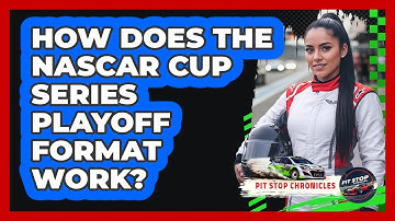 How Does The NASCAR Cup Series Playoff Format Work?