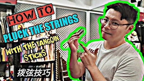 【揚琴教学】如何用琴竹拨弦 【YANGQIN TUTORIAL 11】How to pluck the strings with your sticks【中/英 字幕】