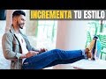 5 Cosas Que Puedes Hacer Ahora Para AUMENTAR Tu Estilo