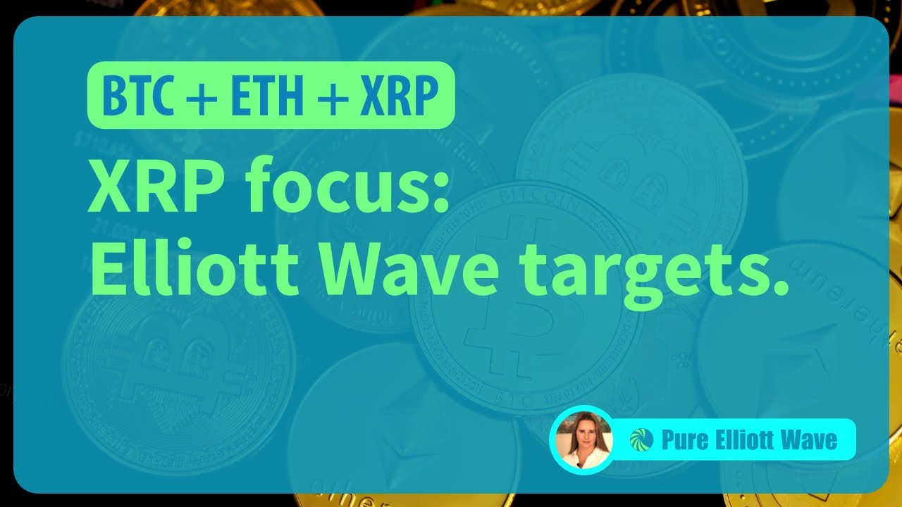 BTC, ETH, XRP: Focus on XRP Elliott Wave Targets