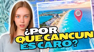 ¿POR QUE CANCUN ES TAN CARO? 💸