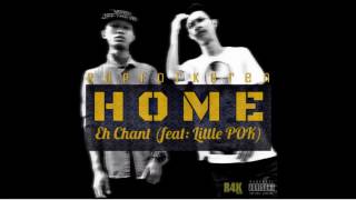 ဟွိင္း (HOME) . Eh Chant Feat: Little POK (R4K family) .beat : Eh Chant official audio