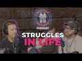 Struggles in life  episode 5  not for nothing podcast